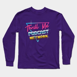 Thrill Me Podcast Network Long Sleeve T-Shirt